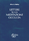 APPROFONDIMENTO SU:
Lettere sulla Meditazione Occulta<br />