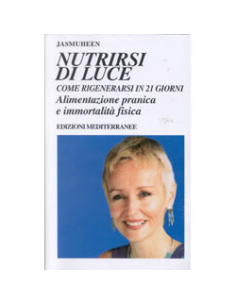Nutrirsi di Luce come rigenerarsi ìn 21 giorni