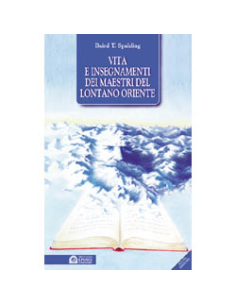 Vita e Insegnamenti dei Maestri del lontano Oriente