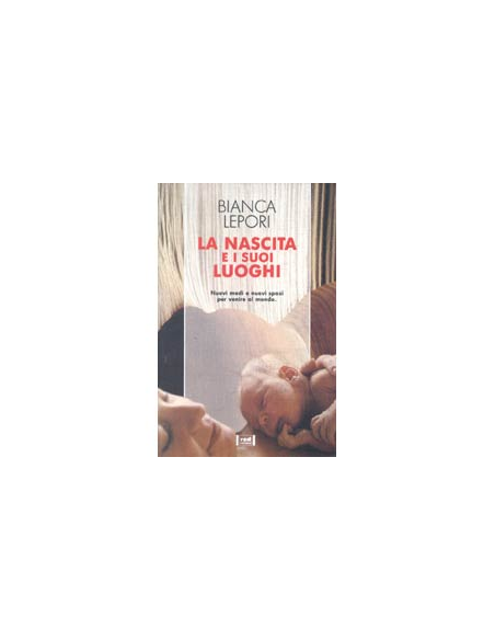 La nascita ed i suoi luoghi