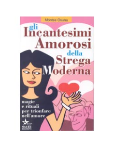 Gli Incantesimi Amorosi della Strega moderna
