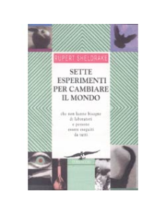 Sette esperimenti per cambiare il mondo