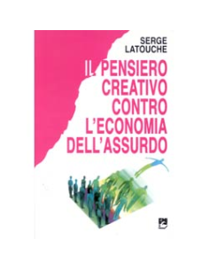 Il pensiero creativo contro l'economia dell'assurdo
