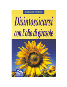 Disintossicarsi con l'Olio di Girasole