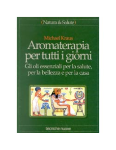 Aromaterapia per tutti i giorni