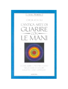 L'antica Arte di Guarire con le Mani