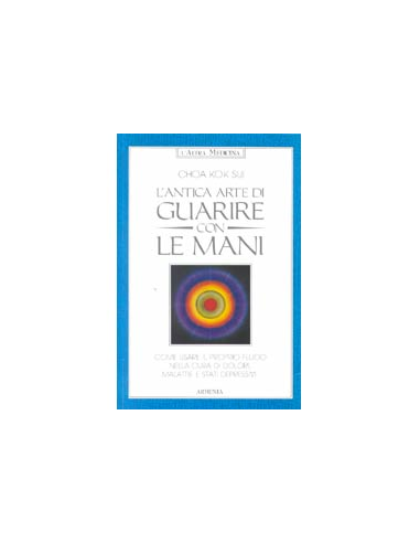L'antica Arte di Guarire con le Mani