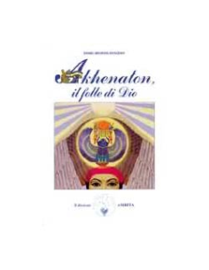 Akhenaton il Folle di Dio