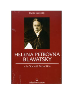 Helena Petrovna Blavatsky e la Società Teosofica