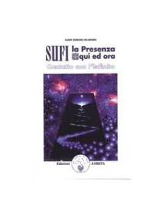 Sufi la Presenza Qui ed Ora