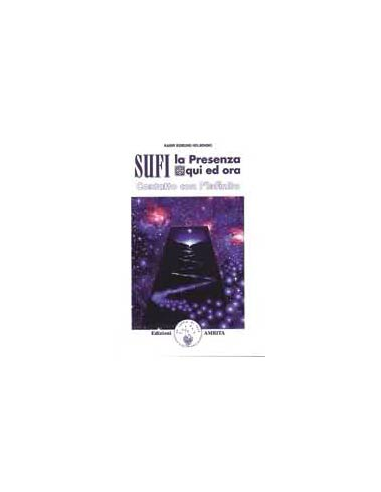 Sufi la Presenza Qui ed Ora