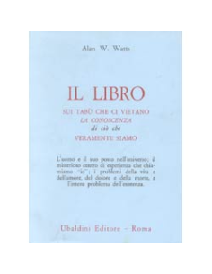 Il Libro Sui Tabù Che Ci Vietano la Conoscenza di Ciò Che Veramente Siamo