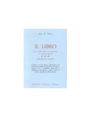 Il Libro Sui Tabù Che Ci Vietano la Conoscenza di Ciò Che Veramente Siamo