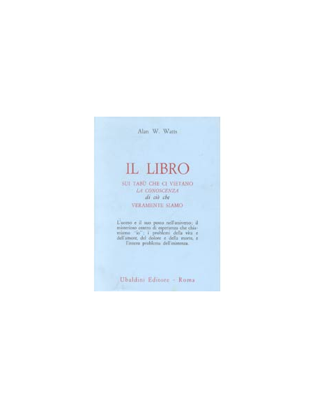 Il Libro Sui Tabù Che Ci Vietano la Conoscenza di Ciò Che Veramente Siamo