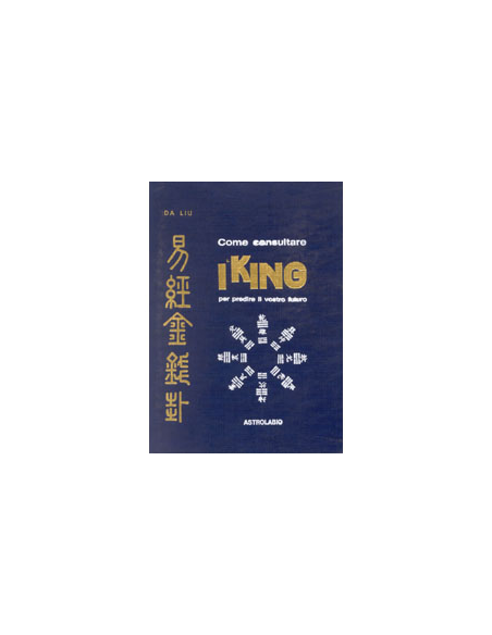 Come Consultare I King e Predire il Vostro Futuro