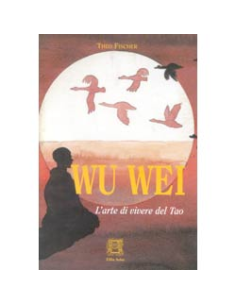 Wu Wei l'arte di vivere il Tao
