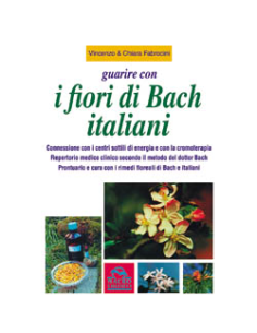 Guarire con i fiori di Bach italiani
