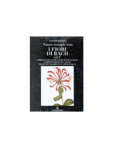 Nuove Terapie con i Fiori di Bach Vol. 3 