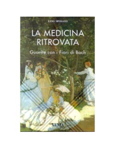 La medicina ritrovata, guarire con i fiori di Bach