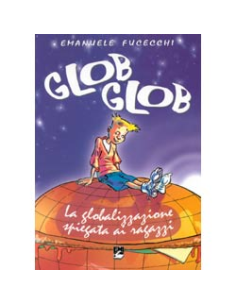 Glob Glob la globalizzazione spiegata ai ragazzi