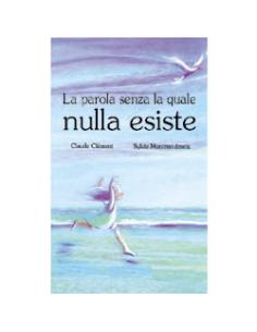 La parola senza la quale nulla esiste