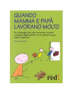 Quando mamma e papà lavorano molto