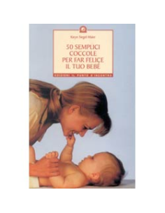 50 semplici coccole per far felice il tuo bebè