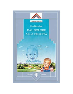 Dal dolore alla felicità