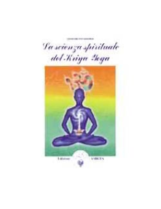 La Scienza Spirituale del Kriya Yoga