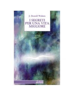 I segreti per una vita migliore