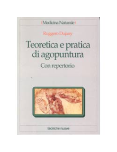 Teoretica e pratica di agopuntura