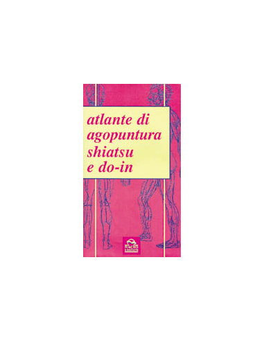 Atlante di Agopuntura Shiatsu Do-in