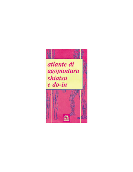 Atlante di Agopuntura Shiatsu Do-in