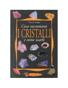 Cosa raccontano i cristalli e come usarli