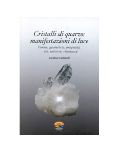 Cristalli di quarzo: manifestazioni di luce