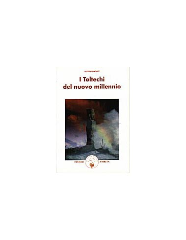 I Toltechi del Nuovo Millennio