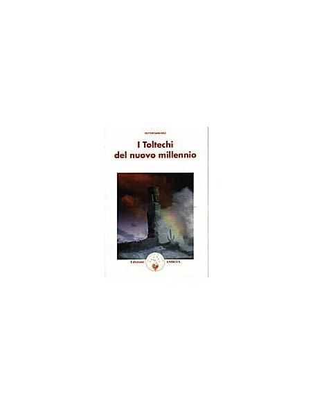 I Toltechi del Nuovo Millennio