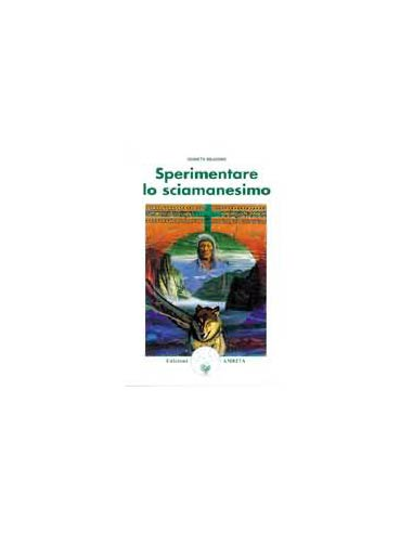 Sperimentare lo Sciamanesimo