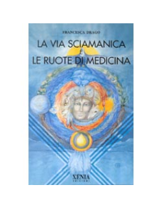 La Via Sciamanica e le Ruote di Medicina