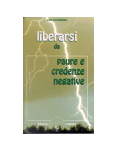 Liberarsi da Paure e Credenze Negative 