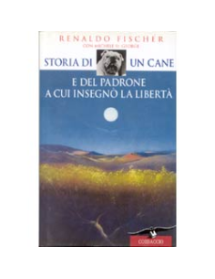 Storia di un cane e del padrone a cui insegno la libertà