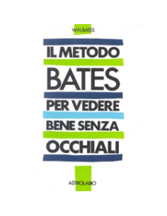 Il Metodo Bates per Vedere Bene Senza Occhiali