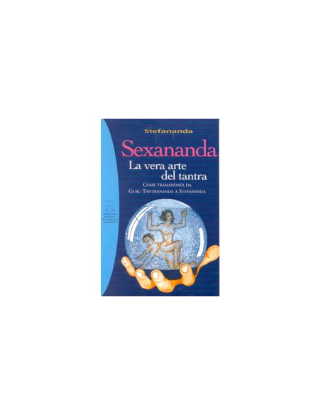 Sexananda la vera arte del tantra