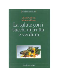 La Salute con i Succhi di Frutta e Verdure