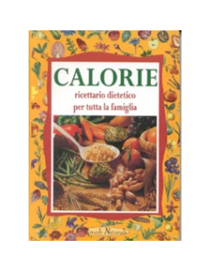 Calorie, ricettario dietetico per la famiglia