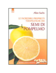 Le Incredibili Proprietà Terapeutiche dei SEMI di POMPELMO