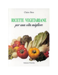 Ricette Vegetariane per una Vita Migliore