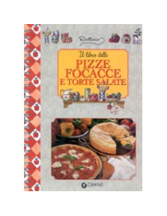 Il libro delle pizze, focacce e torte salate