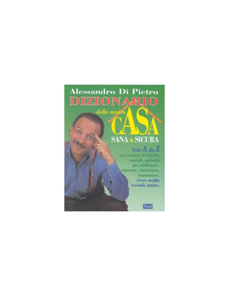 Dizionario della nostra casa sana e sicura
