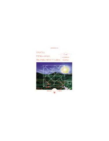 Vastu, Feng Shui, Bioarchitettura
